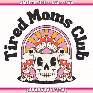 Fatigué Mom's Club SVG, png à la mode, crâne rétro de téléchargement numérique