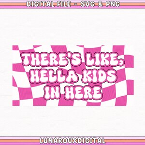 Er is zoals Hella Kids hier Svg Png Design voor bumperstickers, autostickers, welkomstmat, moederleven bumpersticker