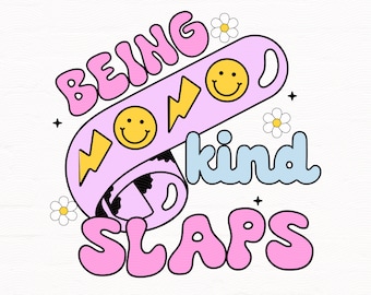 Being Kind Slaps Svg Png Design For Shirts, Totes, Mugs, Stickers, Glass Cups, Retro Kindness Svg Png Design