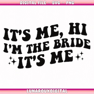 Es ist mir Hallo ich bin die Braut Es ist mir SVG PNG, geschnittene Dateien für Crafting, Cricut, Sublimation, Mitternachts Thema Bachelorette, Braut svg