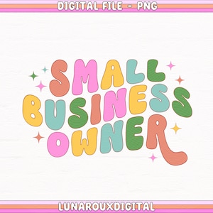 Small Business Owner Png Design For Shirts, Totes, Mugs, Stickers, Decals, Hoodies, Boss Babe Png