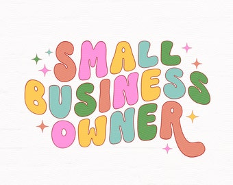 Small Business Owner Png Design For Shirts, Totes, Mugs, Stickers, Decals, Hoodies, Boss Babe Png