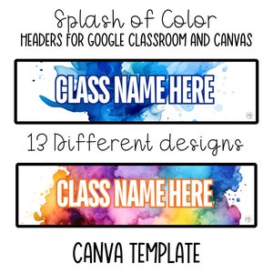 May include: Two digital classroom header templates with watercolor backgrounds. The top template has a blue watercolor background with the text "CLASS NAME HERE". The bottom template has a rainbow watercolor background with the text "CLASS NAME HERE". Both templates say "CANVA TEMPLATE" at the bottom.