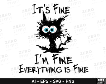 Its Fine Im Fine Everything is Fine Svg, Funny Cat Everything is Fine Svg, Sarcastic Svg for Shirts, Crazy Cat Svg, Everythings is Fine Png