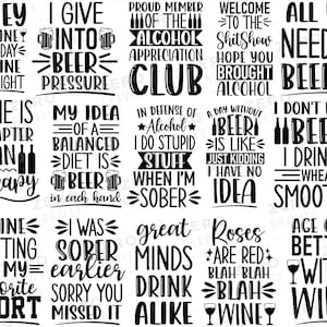 May include: Black and white graphic design with text about wine and beer. The text includes phrases like "Wine is cheaper than therapy", "I give into beer pressure", "All we need is beer", and "Age gets better with wine".