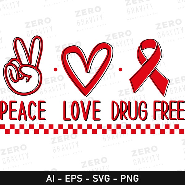 Peace Love Drug Free Svg, Red Ribbon Week Svg, Say No to Drug Svg, Anti Drug Cricut File, Be Happy Svg, Red Ribbon Week Drug Awareness Svg