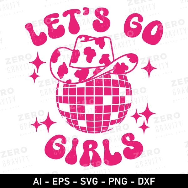 Lets Go Girls Svg, Cowgirl Hat Svg, Lets Go Girl Western Svg, Disco Cowgirl Svg, Lets Go Girls Shirt Svg, Lets Go Girls Png, Girls Trip Svg