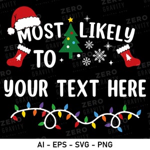 以下が含まれることがあります： 黒色のグラフィックデザインで、白で「MOST LIKELY TO YOUR TEXT HERE」と書かれています。デザインには、サンタの帽子、クリスマスツリー、雪の結晶、クリスマスの靴下が含まれています。カラフルなクリスマスライトのストリングが一番下にあります。