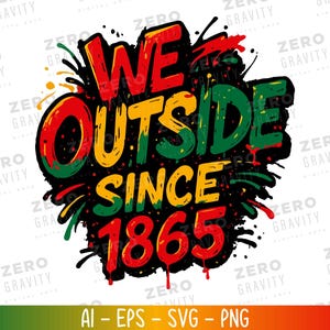 Puede incluir: Un diseño gráfico con las palabras "WE OUTSIDE SINCE 1865" en rojo, amarillo y verde, con detalles en negro. El diseño incluye efectos de salpicaduras de pintura y el texto "AI - EPS - SVG - PNG".