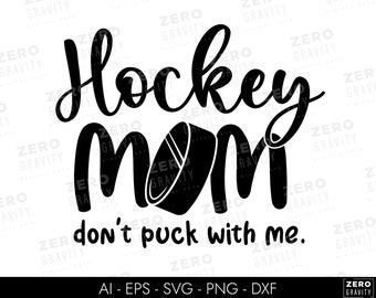Hockey Mom Dont Puck With Me Svg, Hockey Svg Files for Cricut, Hockey Svg, Hockey Clipart, Hockey Shirt Svg, Digital Download Hockey Png