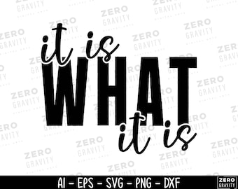 It Is What It Is Svg, Funny Shirt Svg, Funny Quote Svg, Funny Life Quote Svg, Instant Download, Svg files for Cricut, Motivational Shirt Svg