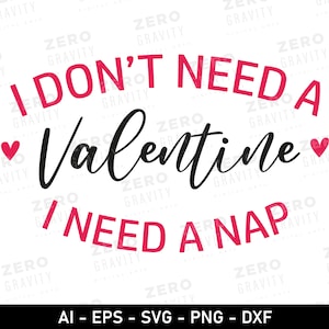 Eu não preciso de um dia dos namorados, preciso de um cochilo Svg, Dia dos namorados engraçado Svg, Camiseta de dia dos namorados para meninas Svg, Dia dos namorados sarcásticos Png, Anti Valentine Svg
