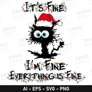 May include: A black cat wearing a red and white Santa hat with the text "It's Fine I'm Fine Everything is Fine" surrounded by colorful Christmas lights.