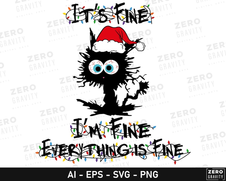 May include: A black cat wearing a red and white Santa hat with the text "It's Fine I'm Fine Everything is Fine" surrounded by colorful Christmas lights.
