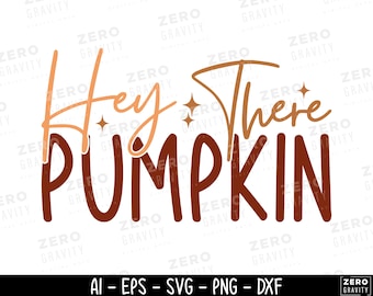 Hey There Pumpkin Svg, Thanksgiving Svg, Halloween Shirt Svg, Pumpkin Sublimation Design Png, Digital Download, Fall Vector, Autumn Svg,