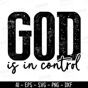 Dios tiene el control SVG, archivo de corte SVG cristiano, camisa religiosa SVG, fe SVG, descarga digital Jesús SVG, SVG inspirador, versículo bíblico