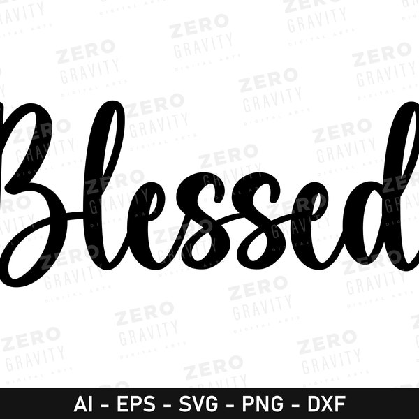 Blessed Svg Lettering for Shirts, Mugs, Sweatshirts, Bags, Caps and More - Blessed Png for Crafts and DIY Projects, Blessed Svg Cut File