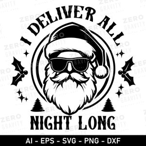Volwassen kerst SVG met ik lever de hele nacht lang citaat, coole kerstman ik lever de hele nacht lang SVG, volwassen humor SVG, sarcastische kerstman SVG