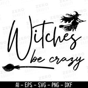 Hexen sind verrückt, für Shirts, Tassen, Sweatshirts, Halloween-Hexe-Svg, Digital Download Hexe-Svg-Dateien für Cricut, Halloween-Geschenk-Svg Png