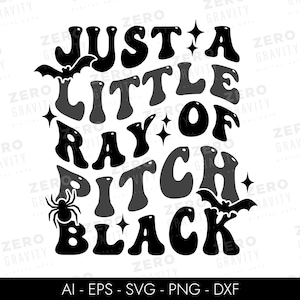Just A Little Ray of Pitch Black SVG PNG, Halloween Shirt Svg, Funny Halloween Svg, Witch Svg, Trendy Svg, Spooky Png, Retro Halloween Svg