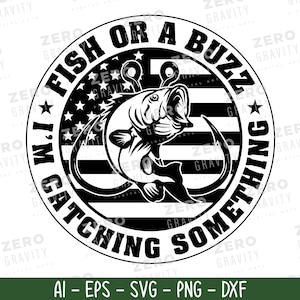 Fish or a Buzz I'm Catching Something Svg, Bass Fishing Svg Cut-bestand, Funny Fishing Saying Svg, verslaafd aan vissen Svg, cadeau-idee papa vissen