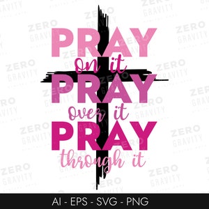 Orar Svg, Orar por ello Orar por ello Orar a través de ello svg, Svg cristiano, Svg de cruz, Svg de versículo bíblico, Descarga instantánea, Camiseta cristiana Png