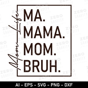 Ma Mama Mom Bruh Svg, Mom Life Svg, Download digital Mama Shirt Svg, Svg para Mama Sweatshirt, Dia das Mães Svg, Funny Mom Svg, Cool Mom Shirt