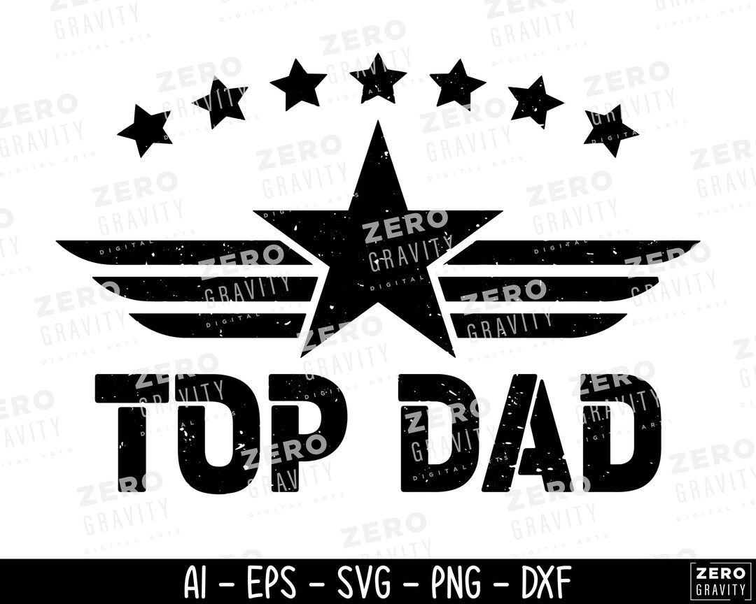 Top Dad SVG, Father’s Day Cut File for Cricut & Silhouette, Funny Dad ...