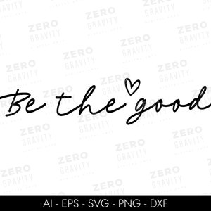 Soyez le bon Svg pour chemises, sweat-shirts, gentillesse Svg, citations positives fichier Svg, Svg inspirant, chemise femme Svg, soyez gentil Svg Png