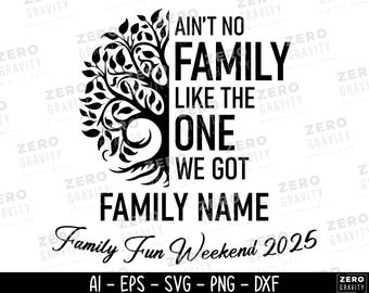 Ain't No Family Like the One I Got SVG, Family Reunion Svg, Family Reunion SVG 2025, Family Reunion Tree Svg, Family Reunion Shirt Svg