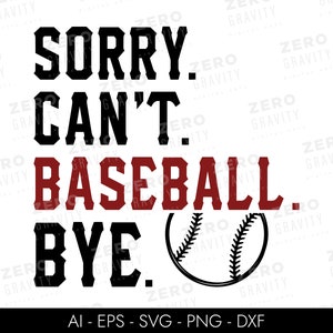 Tut mir leid, Cant Baseball Bye SVG, Baseball Mom SVG, lustiges Baseball Mom T-Shirt Design, Spieltag Shirt svg, Cheer Mom Dad svg, Baseball Clipart
