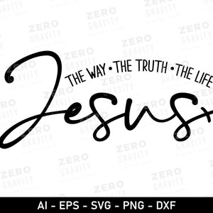Jezus Svg voor shirt, Jezus Png, digitale download The Way The Truth The Life Svg, Christian Svg, Faith Svg, Jezus schrift Svg, Svg voor mokken