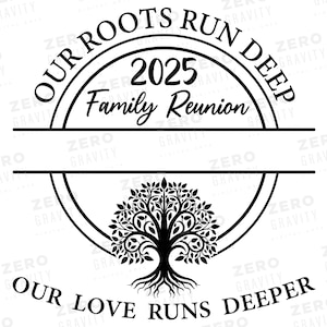 Pu&ograve; includere: Grafica in bianco e nero con un albero e il testo "Our Roots Run Deep 2025 Family Reunion Our Love Runs Deeper".