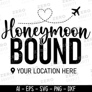 Honeymoon Bound SVG Cut File, Just Married Svg, Personalized Honeymoon Bound Svg, INSTANT DOWNLOAD, Wedding Svg, Honeymoon Shirt Svg