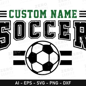 Custom Soccer SVG, Soccer Name SVG, Printable Soccer PNG, Soccer Cricut Files, Digital Download Soccer Svg for Shirts Custom Soccer Ball Svg