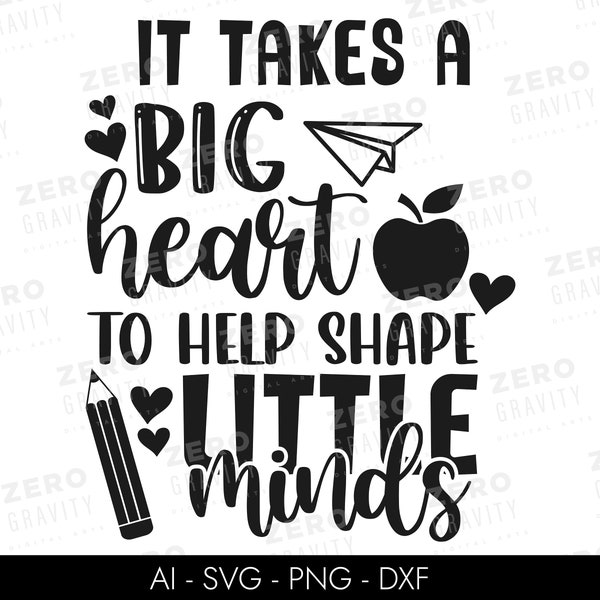 Teacher Svg, It Takes A Big Heart to Help Shape Little Minds Svg, Teacher Appreciation Svg, Teacher Shirt Svg, Teacher Png, Teacher Life Svg