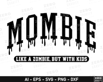 Mombie Svg for Shirts, Sweatshirt, Hoodie, Crewneck, Mugs, Tumbler etc, Digital Download Mombie Svg, Mombie Shirt Idea, Halloween Mombie Svg