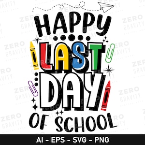 Último día de clases Svg, último día de clases Camiseta Svg, Feliz último día de clases Svg, Fin de clases Svg, Vacaciones de verano para maestros Svg Cricut