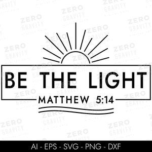 Sei das Licht-Svg-Schnitt-Dateien für Cricut, Mathew 5:14, Bibel-Vers-Svg, Christian-Shirt-Svg, religiöses Svg für Shirts, sei das Licht Png-Svg-Dxf
