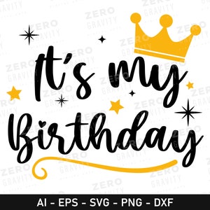 Its My Birthday Svg Cut File for Custom Party, Instant Download Its My Birthday Svg, Its My Birthday Svg File for Cricut, Birthday Queen Svg