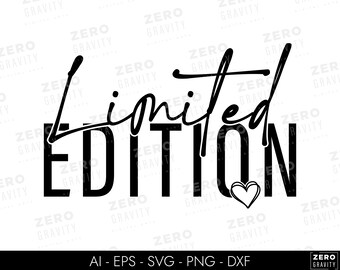 Limited Edition Svg, Digital Download Positive Quote Svg, Mental Health Svg, Motivational Svg for Shirts, Self Love Svg, Inspirational Svg