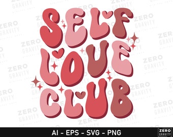 Self Love Club Svg for Shirts, Self Love Svg Cricut File, Self Love Png, Self Love Valentine Shirt Svg, Alternative Valentines Day Svg
