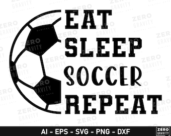 Eat Sleep Soccer Repeat Words with Half Soccer Ball Svg for Shirts, Mugs, Hoodies, Cap and More - Digital Download Soccer Svg for Crafts