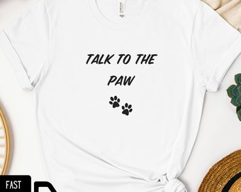 Dog Person Shirt, Talk to the paw shirt, dog person, dog mom shirt, dog mom gift, Gift for Dog Owner, Dog Shirt For Women, Caffeine shirt