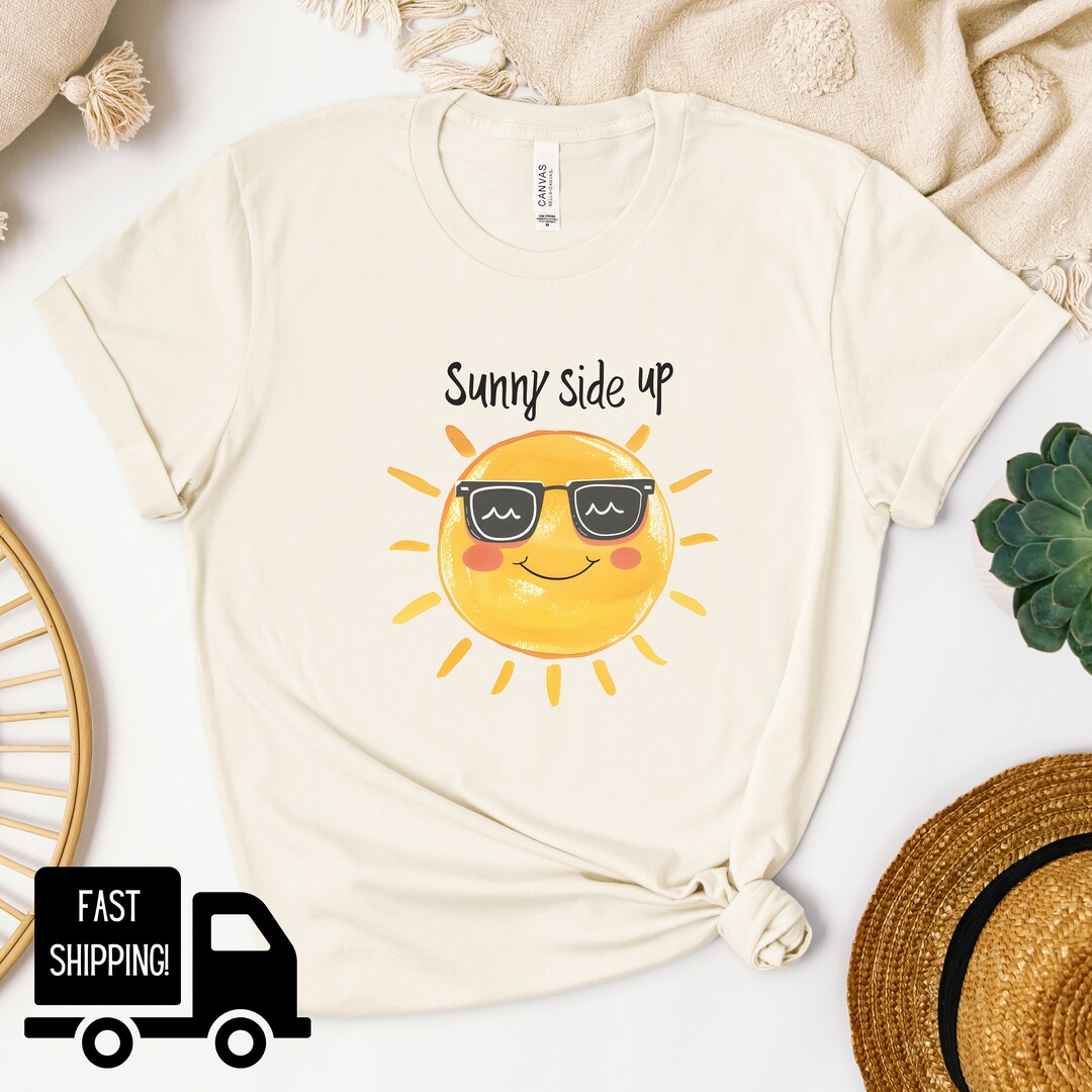 Sunny Side up Shirt, Sunshine Shirt, Positivity Shirt, Sun Shirt ...