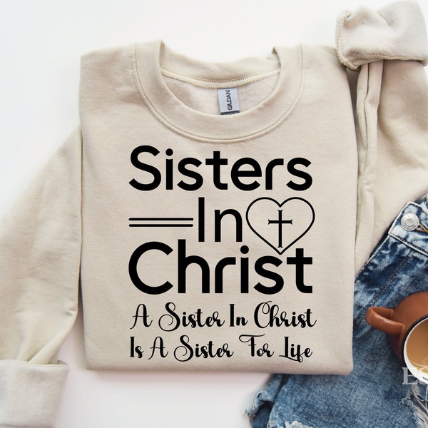 Sisters in Christ Svg Png, Cross Svg, Sister Svg, Sister Quotes Svg, Sister Love Svg, Big Sister Svg, Little Sister Svg, Best Sisters Svg