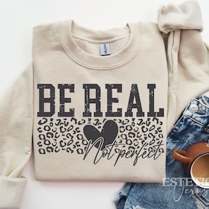 Be Real Not Perfect Svg Png, Kindness Svg, Positive Quote Svg, Inspirational Svg, Self Love Svg, Empowering Svg, Motivational Quote Svg