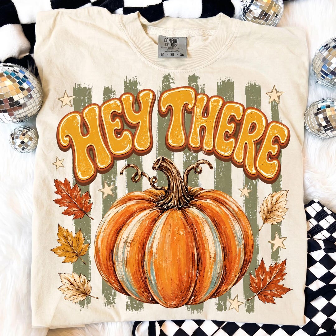 Hey There Pumpkin PNG, Fall Sublimation Design, Autumn Shirt Graphic ...