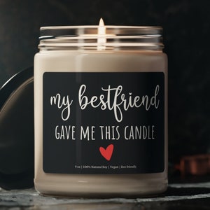 My best friend gave me this candle, gift for bestie, gift for bestfriend christmas, birthday gift for best friend