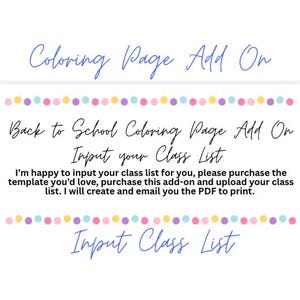 Könnte beinhalten: Eine digitale Grafik mit dem Text Coloring Page Add On, Back to School Coloring Page Add On, Input your Class List und Input Class List. Der Text wird durch zwei horizontale Reihen kleiner, bunter Punkte in Pink, Gelb und Lila hervorgehoben.
